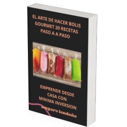 El Arte de hacer Bolis Gourmet 20 recetas Paso a Paso